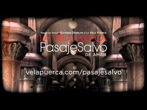 La Vela Puerca - De Amar (Pasaje Salvo)