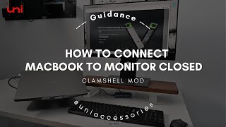 uniAccessories | How to Connect MacBook to Monitor Closed (Clamshell Mode) ｜2022