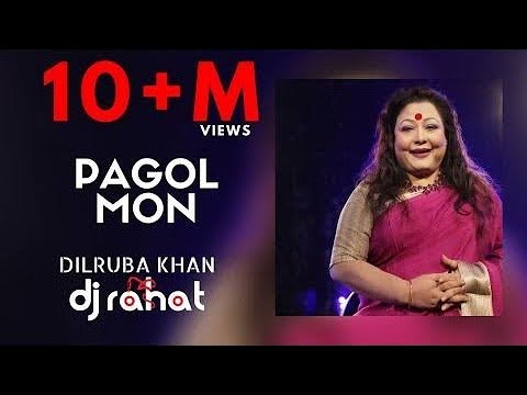Pagol Mon Monre Mon Keno Ato Kotha - Dj Rahat - Ft Dilruba Khan - Lyrics : Joy Saha