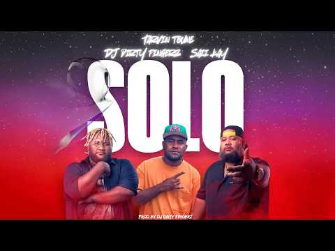 Tarvin Toune, Dj Dirty Fingerz & Saii Kay - SOLO (Audio)