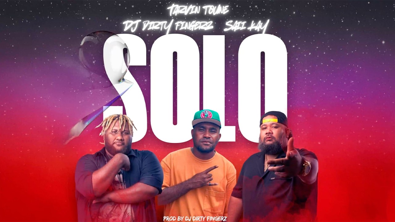 Tarvin Toune, Dj Dirty Fingerz & Saii Kay - SOLO (Audio)