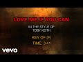 Toby Keith - Love Me If You Can (Karaoke)