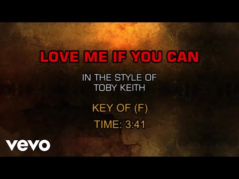 Love Me If You Can - Toby Keith