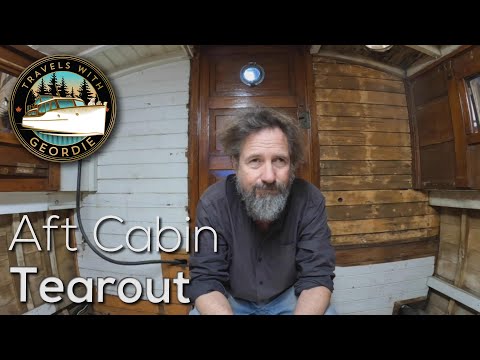 EP 355 - Aft Cabin Tearout - Living Aboard a Wooden Boat - Travels With Geordie