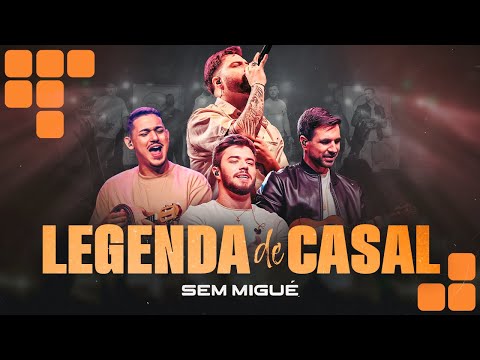 Sem Migué - Legenda de Casal (Clipe Oficial)