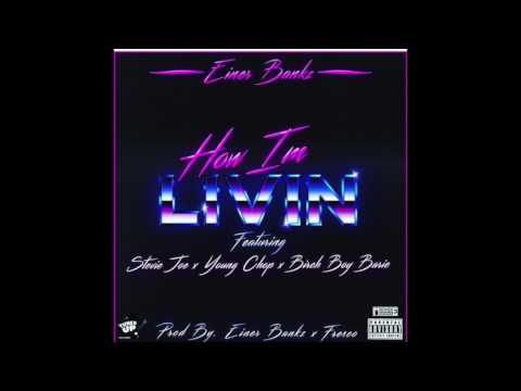 Einer Bankz - How I'm Livin' ft. Stevie Joe, Young Chop & Birch Boy Barie (Official Audio)