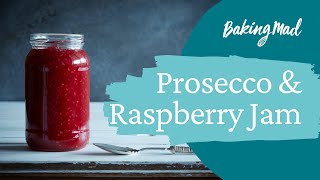 How to make Prosecco and Raspberry Jam