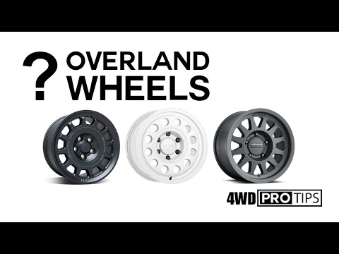 Everything You Need to Know About Overland Wheels - 4WD Pro Tip No. 9 presented by OK4WD