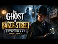 The Ghost of Baker Street | Sexton Blake Detective| Radio Drama
