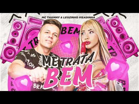 MC THAMMY FT LEOZINHO PISADINHA - ME TRATA BEM