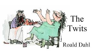 The Twits By Roald Dahl