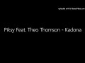 Piksy Feat Theo Thomson Kadona