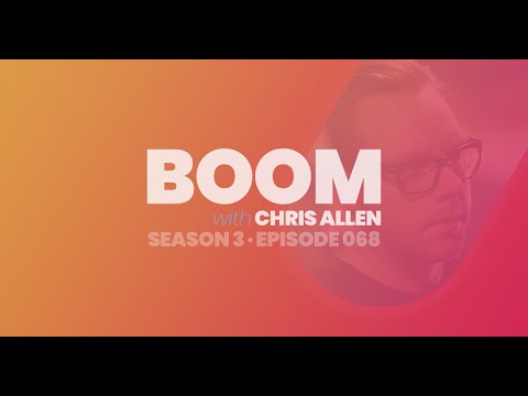 BOOM with Chris Allen Podcast — Episode 068