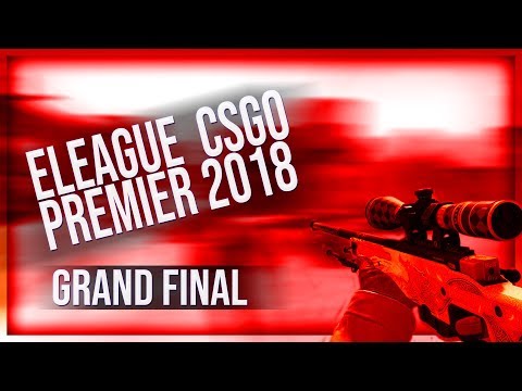 ELEAGUE PREMIER 2018 - FINAL