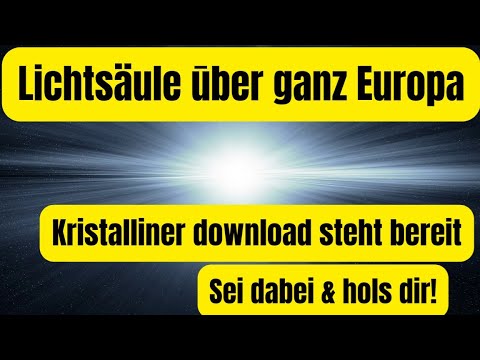 Lichtsäule ūber Europa #kristall iner download #kollektiv #aufstiegsprozess #aktivierung
