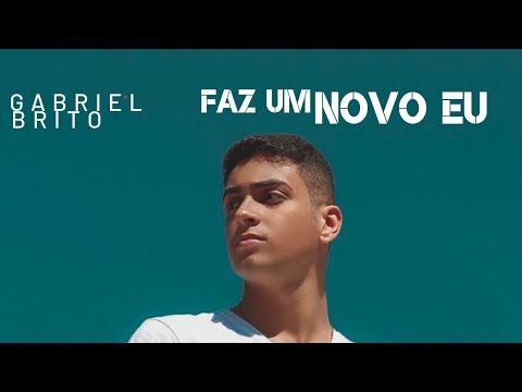 Faz Um Novo Eu | Gabriel Brito | VÍDEO COM LETRA