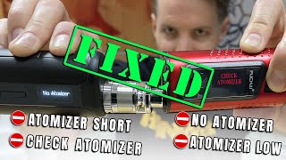 Check Atomizer - Atomizer Short - No Atomizer - Atomizer Low -Error Messages Troubleshooting &amp; Fix!