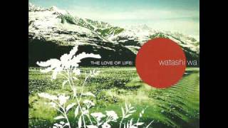 Watashi Wa-Life Is Beautiful.wmv