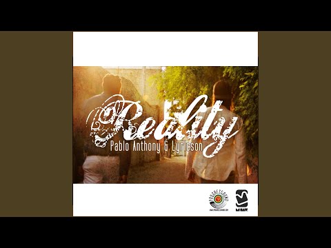 Reality (feat. Pablo Anthony, Lyricson)