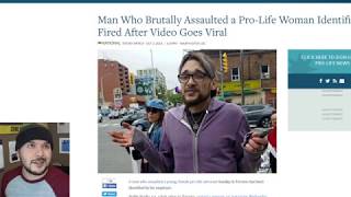 Dude KICKED Pro-Life Activist, Gets Fired For it