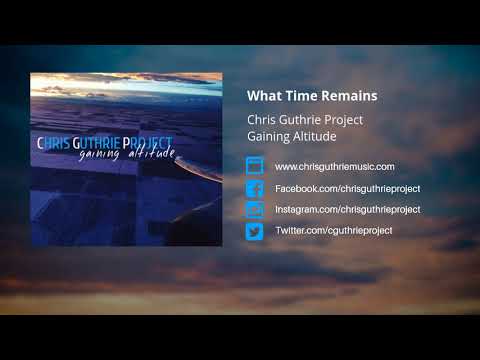 Chris Guthrie Project - What Time Remains