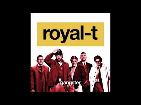 Royal T - Gangster