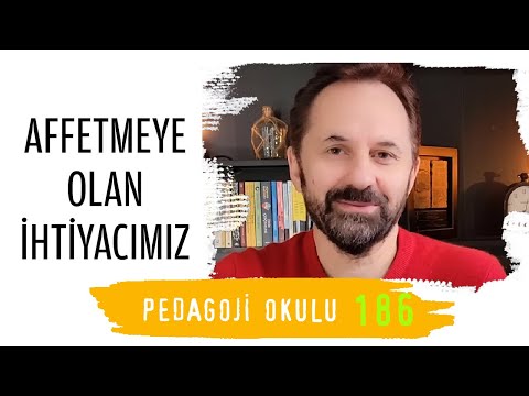Pedagoji Okulu 186 - Affetmeye Olan İhtiyacımız -2 ( Suçluluk Duygusu )
