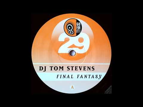 DJ Tom Stevens - Final Fantasy (Original Mix)
