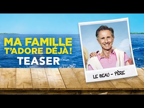 Ma Famille T'Adore Déjà - Teaser "Le Beau Père"