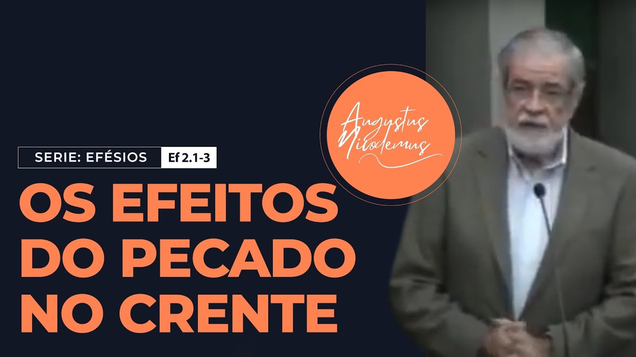 06 - Os efeitos do pecado no crente (Ef 2.1-3)