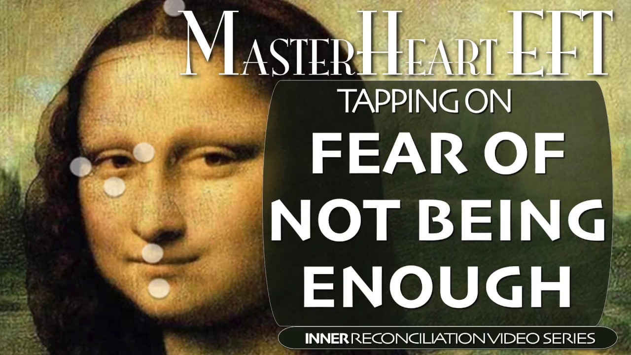 Tapping for Fear of Not Being Enough