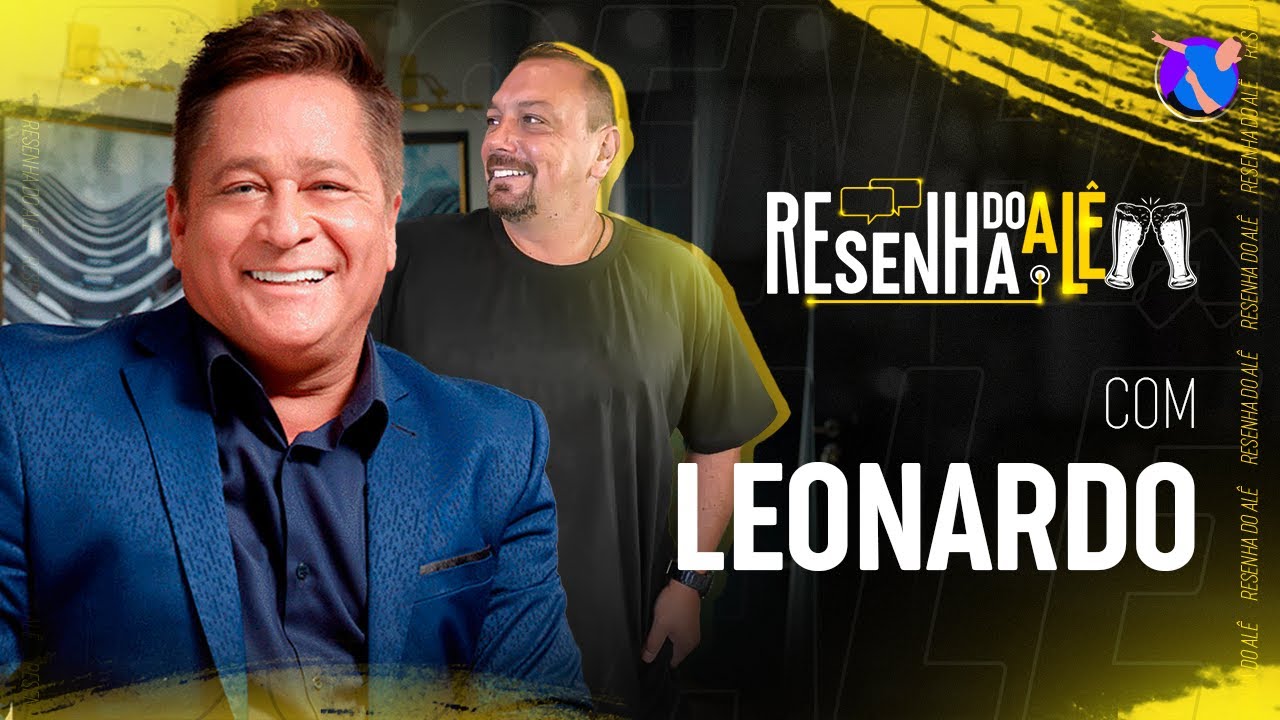 Leonardo na Resenha do Ale Oliveira