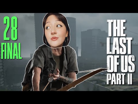 "...I'll See You Around." | Ep. 28 FINAL | The Last Of Us Part II