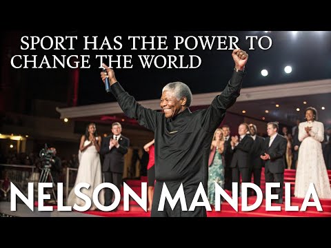 "Nelson Mandela’s Iconic Speech – 'Sport has the power to change the world' – Full Version"