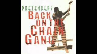The Pretenders - Back On The Chain Gang- Very HQ Audio