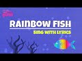 Rainbow Fish Under The Sea Kids Song By Claudia Robin Gunn Lyrics