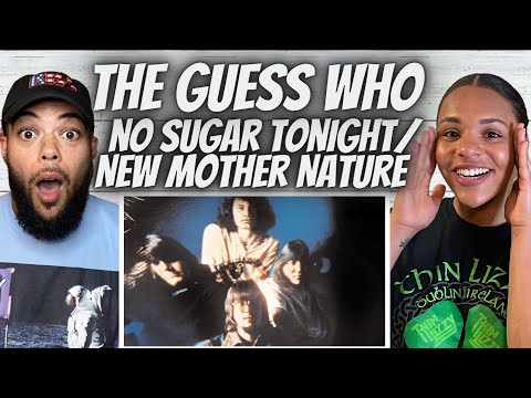 AMAZING!| FIRST TIME HEARING  The Guess Who - No Sugar Tonight/ New Mother Nature  REACTION
