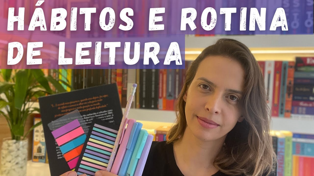 HÁBITOS E ROTINA DE LEITURA (filhos pequenos e faculdade)