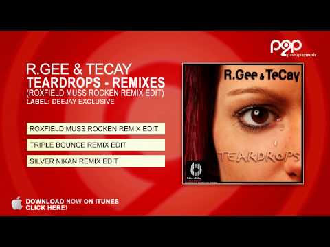 R.Gee & TeCay - Teardrops (Roxfield muss Rocken Remix Edit)