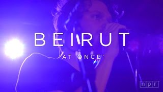 Beirut: At Once | NPR MUSIC FRONT ROW
