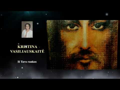 Kristina Vasiliauskaitė - „Iš Tavo rankos“