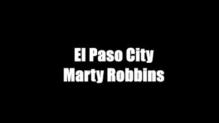 Marty Robbins - El Paso City Lyrics
