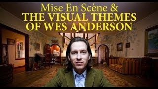 Mise En Scène & The Visual Themes of Wes Anderson