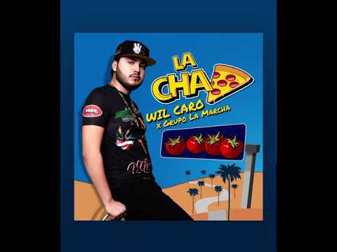 LA CHAPIZA - Wil Caro ft. Grupo la marcha (2021)