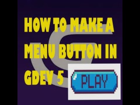 HOW TO MAKE A PLAY BUTTON IN GDEV 5