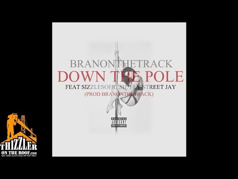B-Ran ft. SizzleSoFresh, Fly Street Jay - Down The Pole [Prod. BranOnTheTrack] [Thizzler.com]