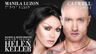 Cazwell & Manila Luzon feat Roxy & Richie Beretta - Helen Keller (Original Mix)