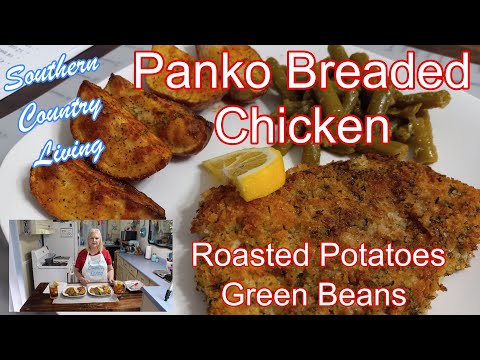 What's For Dinner?  Pan-Seared Panko Breaded Chicken,  Roasted Potatoes,  Green Beans