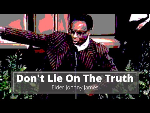 Johnny James - Don't Lie on the Truth