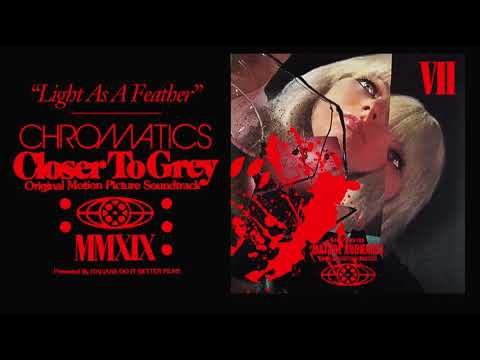 CHROMATICS "LIGHT AS A FEATHER" Closer To Grey LP